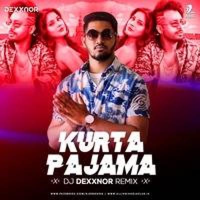 Kurta Pajamaa Remix Mp3 Song 2021 - Dj Dexxnor